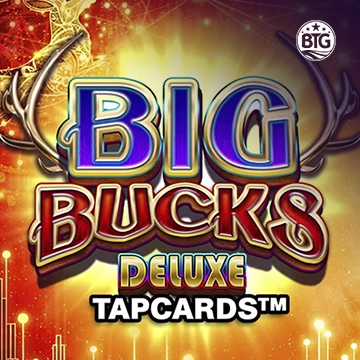 Bigtime : Big Bucks Deluxe Tapcards - PORTBET88