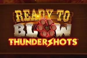 Ready to Blow: Thundershots - PORTBET88